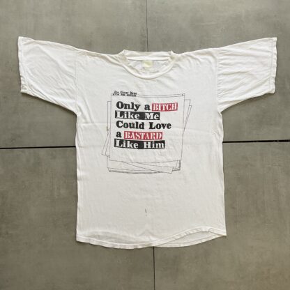 1990s Only A Bitch Like Me Could Love A Bastard Like Him T-Shirt